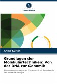 Grundlagen der Molekulartechniken: Von der DNA zur Genomik