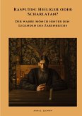 Rasputin: Heiliger oder Scharlatan? Rasputin: Heiliger oder Scharlatan?