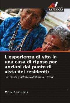 L'esperienza di vita in una casa di riposo per anziani dal punto di vista dei residenti: - Bhandari, Mina