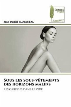 Sous les sous-vêtements des horizons malins - FLORESTAL, Jean Daniel