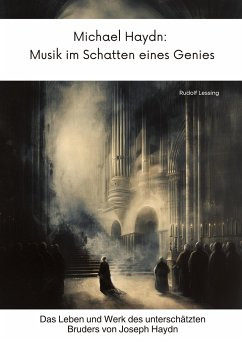 Michael Haydn: Musik im Schatten eines Genies - Lessing, Rudolf