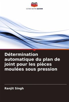 Détermination automatique du plan de joint pour les pièces moulées sous pression - Singh, Ranjit