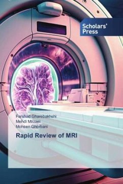 Rapid Review of MRI - Gharebakhshi, Farshad;Mirzaei, Mehdi;Ghorbani, Mohsen