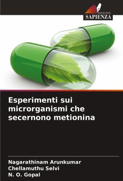 Esperimenti sui microrganismi che secernono metionina - Arunkumar, Nagarathinam;Selvi, Chellamuthu;Gopal, N. O.