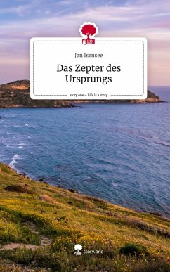 Das Zepter des Ursprungs. Life is a Story - story.one - Isensee, Jan