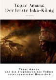 Túpac Amaru: Der letzte Inka-König