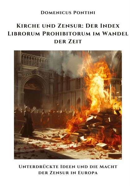 Kirche und Zensur: Der Index Librorum Prohibitorum im Wandel der Zeit Kirche und Zensur: Der Index Librorum Prohibitorum im Wandel der Zeit