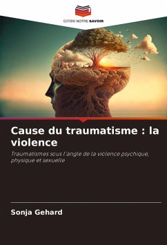 Cause du traumatisme : la violence - Gehard, Sonja