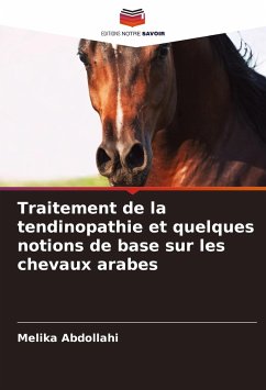 Traitement de la tendinopathie et quelques notions de base sur les chevaux arabes - Abdollahi, Melika