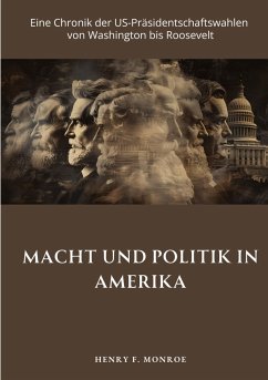 Macht und Politik in Amerika - Monroe, Henry F.