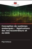 Conception de systèmes embarqués : &quote;Applications des microcontrôleurs et au-delà