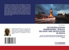 DECENTRALIZATION FRAMEWORKS, SERVICE DELIVERY AND DEVOLUTION IN KENYA