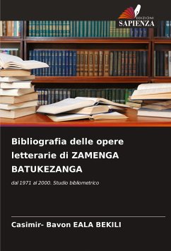 Bibliografia delle opere letterarie di ZAMENGA BATUKEZANGA - EALA BEKILI, Casimir- Bavon