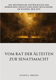 Vom Rat der Ältesten zur Senatsmacht Vom Rat der Ältesten zur Senatsmacht