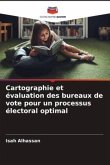 Cartographie et évaluation des bureaux de vote pour un processus électoral optimal