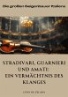 Stradivari, Guarnieri und Amati: Ein... - Bild 1