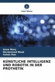 KÜNSTLICHE INTELLIGENZ UND ROBOTIK IN DER PROTHETIK