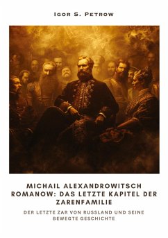 Cover Michail Alexandrowitsch Romanow: Das letzte Kapitel der Zarenfamilie