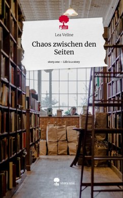 Cover Chaos zwischen den Seiten. Life is a Story - story.one