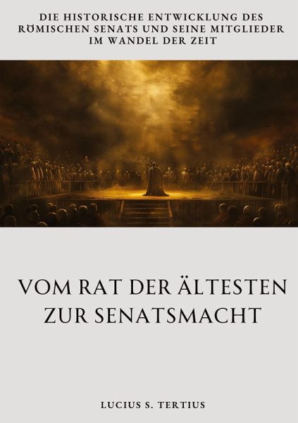 Vom Rat der Ältesten zur Senatsmacht Vom Rat der Ältesten zur Senatsmacht