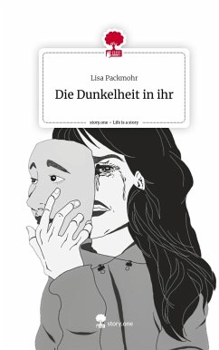 Die Dunkelheit in ihr. Life is a Story - story.one - Packmohr, Lisa