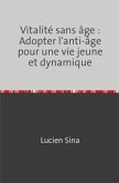 Vitalité sans âge : Adopter l'anti-âge pour une vie jeune et dynamique