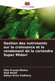 Gestion des nutriments sur la croissance et le rendement de la coriandre Super Midori