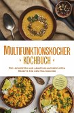 Multifunktionskocher Kochbuch: Die leckersten und abwechslungsreichsten Rezepte für den Multikocher - inkl. Brotrezepten, Aufstrichen, Fingerfood & Getränken (eBook, ePUB)