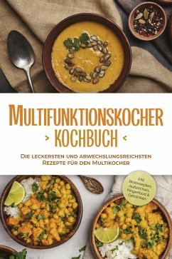 Multifunktionskocher Kochbuch: Die leckersten und abwechslungsreichsten Rezepte für den Multikocher - inkl. Brotrezepten, Aufstrichen, Fingerfood & Getränken (eBook, ePUB) - Gensen, Kristin