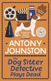The Dog Sitter Detective Plays Dead (eBook, ePUB) The Dog Sitter Detective Plays Dead (eBook, ePUB)
