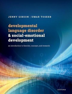 Developmental Language Disorder and Social-Emotional Development - Gibson, Jenny (Professor of Developmental Psychology, Professor of D; Toseeb, Umar (Senior Lecturer, Senior Lecturer, University of York)