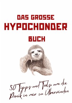 Das große Hypochonder Buch: 50 Tipps und Tools, um die Panik in mir zu Überwinden: über 200 Seiten NEU (eBook, ePUB) - Waldgraben, Hellen von