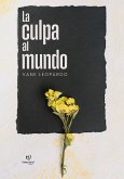 La culpa al mundo (eBook, ePUB)