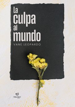 La culpa al mundo (eBook, ePUB) - Leopardo, Vanesa