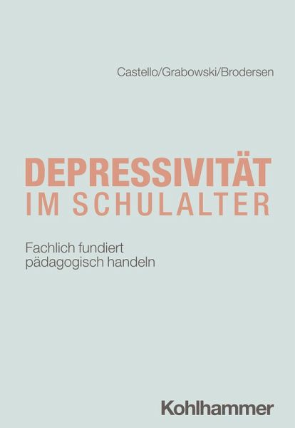 Depressivität im Schulalter (eBook, ePUB) Depressivität im Schulalter (eBook, ePUB)