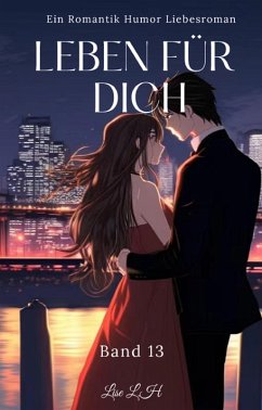 Cover Leben Für Dich:Ein Romantik Humor Liebesroman(Band 13) (eBook, ePUB)