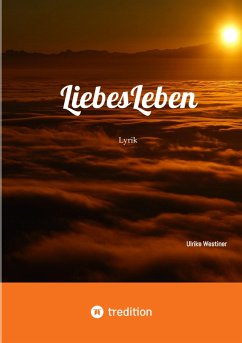 LiebesLeben (eBook, ePUB) - Westiner, Ulrike