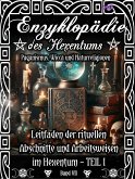 Enzyklopädie des Hexentums - Leitfaden der rituellen Abschnitte und Arbeitsweisen im Hexentum – TEIL I - Band 7 (eBook, ePUB)