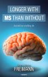Longer with MS than without (eBook,... - Bild 1