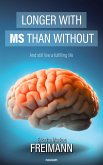 Longer with MS than without (eBook, ePUB)