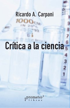 Crítica a la ciencia (eBook, PDF) - Carpani, Ricardo