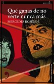 Qué ganas de no verte nunca más (eBook, ePUB)