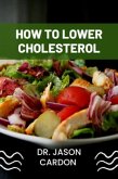 How To Lower Cholesterol (eBook, ePUB)