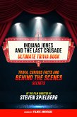 Indiana Jones And The Last Crusade - Ultimate Trivia Book: Trivia, Curious Facts And Behind The Scenes Secrets Of The Film Directed By Steven Spielberg (eBook, ePUB)