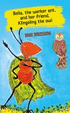 Bella, the worker ant, and her friend, Klingeling the owl (eBook, ePUB)