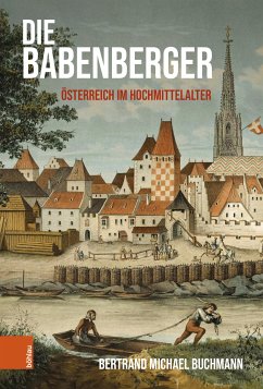 Die Babenberger (eBook, PDF) - Buchmann, Bertrand Michael