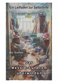 Das Messie-Syndrom überwinden (eBook, ePUB) - Thamsen, Ulla