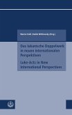 Das lukanische Doppelwerk in neuen internationalen Perspektiven / Luke-Acts in New International Perspectives (eBook, PDF)