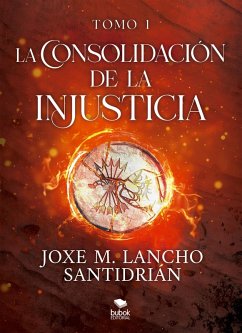 Cover La consolidación de la injusticia - Tomo 1 (eBook, ePUB)