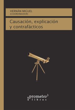 Causación, explicación y contrafáctico (eBook, PDF) - Miguel, Hernán